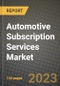 2023 Automotive Subscription Services Market - Revenue, Trends, Growth Opportunities, Competition, COVID Strategies, Regional Analysis and Future outlook to 2030 (by products, applications, end cases) - Product Thumbnail Image