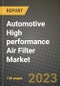 2023 Automotive High performance Air Filter Market - Revenue, Trends, Growth Opportunities, Competition, COVID Strategies, Regional Analysis and Future outlook to 2030 (by products, applications, end cases) - Product Image