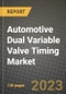 2023 Automotive Dual Variable Valve Timing Market - Revenue, Trends, Growth Opportunities, Competition, COVID Strategies, Regional Analysis and Future outlook to 2030 (by products, applications, end cases) - Product Image