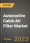 2023 Automotive Cabin Air Filter Market - Revenue, Trends, Growth Opportunities, Competition, COVID Strategies, Regional Analysis and Future outlook to 2030 (by products, applications, end cases) - Product Image