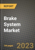 2023 Brake System Market - Revenue, Trends, Growth Opportunities, Competition, COVID Strategies, Regional Analysis and Future outlook to 2030 (by products, applications, end cases)- Product Image