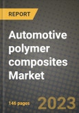 2023 Automotive polymer composites Market - Revenue, Trends, Growth Opportunities, Competition, COVID Strategies, Regional Analysis and Future outlook to 2030 (by products, applications, end cases)- Product Image