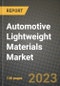 2023 Automotive Lightweight Materials Market - Revenue, Trends, Growth Opportunities, Competition, COVID Strategies, Regional Analysis and Future outlook to 2030 (by products, applications, end cases) - Product Image