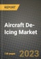 2023 Aircraft De-Icing Market - Revenue, Trends, Growth Opportunities, Competition, COVID Strategies, Regional Analysis and Future outlook to 2030 (by products, applications, end cases) - Product Image