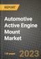 2023 Automotive Active Engine Mount Market - Revenue, Trends, Growth Opportunities, Competition, COVID Strategies, Regional Analysis and Future outlook to 2030 (by products, applications, end cases) - Product Image