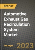 2023 Automotive Exhaust Gas Recirculation System Market - Revenue, Trends, Growth Opportunities, Competition, COVID Strategies, Regional Analysis and Future outlook to 2030 (by products, applications, end cases)- Product Image