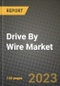 2023 Drive By Wire Market - Revenue, Trends, Growth Opportunities, Competition, COVID Strategies, Regional Analysis and Future outlook to 2030 (by products, applications, end cases) - Product Thumbnail Image