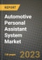 2023 Automotive Personal Assistant System Market - Revenue, Trends, Growth Opportunities, Competition, COVID Strategies, Regional Analysis and Future outlook to 2030 (by products, applications, end cases) - Product Image