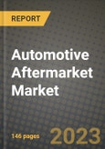 2023 Automotive Aftermarket Market - Revenue, Trends, Growth Opportunities, Competition, COVID Strategies, Regional Analysis and Future outlook to 2030 (by products, applications, end cases)- Product Image