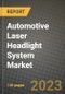 2023 Automotive Laser Headlight System Market - Revenue, Trends, Growth Opportunities, Competition, COVID Strategies, Regional Analysis and Future outlook to 2030 (by products, applications, end cases) - Product Thumbnail Image