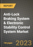 2023 Anti-Lock Braking System & Electronic Stability Control System Market - Revenue, Trends, Growth Opportunities, Competition, COVID Strategies, Regional Analysis and Future outlook to 2030 (by products, applications, end cases)- Product Image