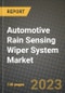 2023 Automotive Rain Sensing Wiper System Market - Revenue, Trends, Growth Opportunities, Competition, COVID Strategies, Regional Analysis and Future outlook to 2030 (by products, applications, end cases) - Product Image