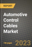 2023 Automotive Control Cables Market - Revenue, Trends, Growth Opportunities, Competition, COVID Strategies, Regional Analysis and Future outlook to 2030 (by products, applications, end cases)- Product Image
