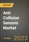 2023 Anti Collision Sensors Market - Revenue, Trends, Growth Opportunities, Competition, COVID Strategies, Regional Analysis and Future outlook to 2030 (by products, applications, end cases) - Product Image
