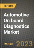2023 Automotive On board Diagnostics Market - Revenue, Trends, Growth Opportunities, Competition, COVID Strategies, Regional Analysis and Future outlook to 2030 (by products, applications, end cases)- Product Image