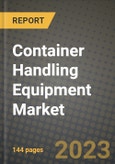 2023 Container Handling Equipment Market - Revenue, Trends, Growth Opportunities, Competition, COVID Strategies, Regional Analysis and Future outlook to 2030 (by products, applications, end cases)- Product Image