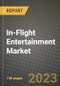 2023 In-Flight Entertainment Market - Revenue, Trends, Growth Opportunities, Competition, COVID Strategies, Regional Analysis and Future outlook to 2030 (by products, applications, end cases) - Product Thumbnail Image