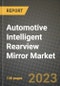 2023 Automotive Intelligent Rearview Mirror Market - Revenue, Trends, Growth Opportunities, Competition, COVID Strategies, Regional Analysis and Future outlook to 2030 (by products, applications, end cases) - Product Image