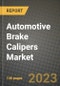 2023 Automotive Brake Calipers Market - Revenue, Trends, Growth Opportunities, Competition, COVID Strategies, Regional Analysis and Future outlook to 2030 (by products, applications, end cases) - Product Image