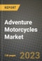 2023 Adventure Motorcycles Market - Revenue, Trends, Growth Opportunities, Competition, COVID Strategies, Regional Analysis and Future outlook to 2030 (by products, applications, end cases) - Product Thumbnail Image