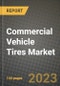 2023 Commercial Vehicle Tires Market - Revenue, Trends, Growth Opportunities, Competition, COVID Strategies, Regional Analysis and Future outlook to 2030 (by products, applications, end cases) - Product Image