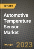 2023 Automotive Temperature Sensor Market - Revenue, Trends, Growth Opportunities, Competition, COVID Strategies, Regional Analysis and Future outlook to 2030 (by products, applications, end cases)- Product Image