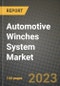 2023 Automotive Winches System Market - Revenue, Trends, Growth Opportunities, Competition, COVID Strategies, Regional Analysis and Future outlook to 2030 (by products, applications, end cases) - Product Image