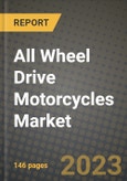 2023 All Wheel Drive Motorcycles Market - Revenue, Trends, Growth Opportunities, Competition, COVID Strategies, Regional Analysis and Future outlook to 2030 (by products, applications, end cases)- Product Image
