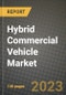 2023 Hybrid Commercial Vehicle Market - Revenue, Trends, Growth Opportunities, Competition, COVID Strategies, Regional Analysis and Future outlook to 2030 (by products, applications, end cases) - Product Thumbnail Image