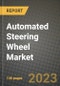 2023 Automated Steering Wheel Market - Revenue, Trends, Growth Opportunities, Competition, COVID Strategies, Regional Analysis and Future outlook to 2030 (by products, applications, end cases) - Product Image
