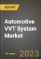 2023 Automotive VVT System Market - Revenue, Trends, Growth Opportunities, Competition, COVID Strategies, Regional Analysis and Future outlook to 2030 (by products, applications, end cases) - Product Thumbnail Image