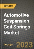 2023 Automotive Suspension Coil Springs Market - Revenue, Trends, Growth Opportunities, Competition, COVID Strategies, Regional Analysis and Future outlook to 2030 (by products, applications, end cases)- Product Image