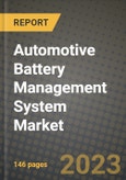 2023 Automotive Battery Management System Market - Revenue, Trends, Growth Opportunities, Competition, COVID Strategies, Regional Analysis and Future outlook to 2030 (by products, applications, end cases)- Product Image