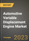 2023 Automotive Variable Displacement Engine Market - Revenue, Trends, Growth Opportunities, Competition, COVID Strategies, Regional Analysis and Future outlook to 2030 (by products, applications, end cases)- Product Image
