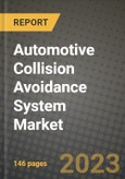 2023 Automotive Collision Avoidance System Market - Revenue, Trends, Growth Opportunities, Competition, COVID Strategies, Regional Analysis and Future outlook to 2030 (by products, applications, end cases)- Product Image