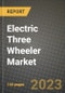 2023 Electric Three Wheeler Market - Revenue, Trends, Growth Opportunities, Competition, COVID Strategies, Regional Analysis and Future outlook to 2030 (by products, applications, end cases) - Product Image