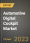 2023 Automotive Digital Cockpit Market - Revenue, Trends, Growth Opportunities, Competition, COVID Strategies, Regional Analysis and Future outlook to 2030 (by products, applications, end cases) - Product Image