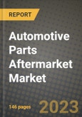2023 Automotive Parts Aftermarket Market - Revenue, Trends, Growth Opportunities, Competition, COVID Strategies, Regional Analysis and Future outlook to 2030 (by products, applications, end cases)- Product Image