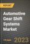 2023 Automotive Gear Shift Systems Market - Revenue, Trends, Growth Opportunities, Competition, COVID Strategies, Regional Analysis and Future outlook to 2030 (by products, applications, end cases) - Product Thumbnail Image