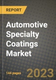 2023 Automotive Specialty Coatings Market - Revenue, Trends, Growth Opportunities, Competition, COVID Strategies, Regional Analysis and Future outlook to 2030 (by products, applications, end cases)- Product Image
