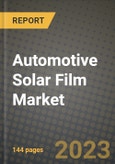 2023 Automotive Solar Film Market - Revenue, Trends, Growth Opportunities, Competition, COVID Strategies, Regional Analysis and Future outlook to 2030 (by products, applications, end cases)- Product Image