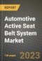 2023 Automotive Active Seat Belt System Market - Revenue, Trends, Growth Opportunities, Competition, COVID Strategies, Regional Analysis and Future outlook to 2030 (by products, applications, end cases) - Product Thumbnail Image