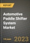 2023 Automotive Paddle Shifter System Market - Revenue, Trends, Growth Opportunities, Competition, COVID Strategies, Regional Analysis and Future outlook to 2030 (by products, applications, end cases) - Product Image