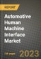 2023 Automotive Human Machine Interface Market - Revenue, Trends, Growth Opportunities, Competition, COVID Strategies, Regional Analysis and Future outlook to 2030 (by products, applications, end cases) - Product Thumbnail Image