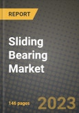 2023 Sliding Bearing Market - Revenue, Trends, Growth Opportunities, Competition, COVID Strategies, Regional Analysis and Future outlook to 2030 (by products, applications, end cases)- Product Image
