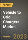 2023 Vehicle to Grid Chargers Market - Revenue, Trends, Growth Opportunities, Competition, COVID Strategies, Regional Analysis and Future outlook to 2030 (by products, applications, end cases)- Product Image