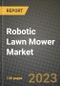 2023 Robotic Lawn Mower Market - Revenue, Trends, Growth Opportunities, Competition, COVID Strategies, Regional Analysis and Future outlook to 2030 (by products, applications, end cases) - Product Thumbnail Image