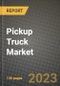 2023 Pickup Truck Market - Revenue, Trends, Growth Opportunities, Competition, COVID Strategies, Regional Analysis and Future outlook to 2030 (by products, applications, end cases) - Product Thumbnail Image