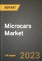 2023 Microcars Market - Revenue, Trends, Growth Opportunities, Competition, COVID Strategies, Regional Analysis and Future outlook to 2030 (by products, applications, end cases) - Product Image