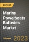 2023 Marine Powerboats Batteries Market - Revenue, Trends, Growth Opportunities, Competition, COVID Strategies, Regional Analysis and Future outlook to 2030 (by products, applications, end cases) - Product Image